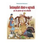 Intamplari dintr-o ograda si cu pace si cu sfada. Poveste de Passionaria Stoicescu