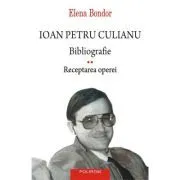 Ioan Petru Culianu. Bibliografie. 2. Receptarea operei de Elena Bondor