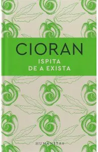 Ispita de a exista de Emil Cioran