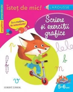 Istet de mic! Scriere si exercitii grafice. Pentru 5-6 ani