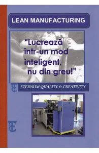 Lean Manufacturing. Lucreaza intr-un mod inteligent, nu din greu! de Hans Gerrese