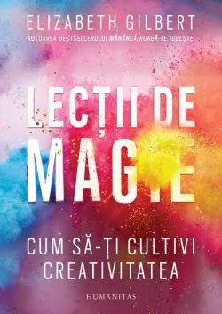 Lecții de magie de Elizabeth Gilbert