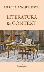 Literatura in context de Mircea Anghelescu