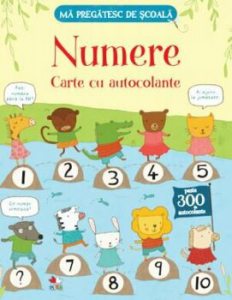 Ma pregatesc de scoala. Numere. Carte cu autocolante