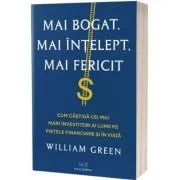 Mai bogat, mai intelept, mai fericit de William Green