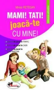 Mami! Tati! Joaca-te cu mine! (+CD) de Mirela Retegan