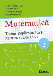 Matematica. Teme suplimentare pentru clasa a V-a, semestrul al II-lea