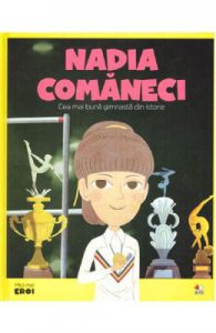 Micii mei eroi. Nadia Comaneci