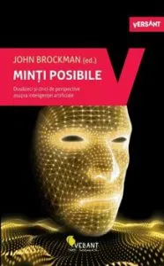 Minti posibile. Douazeci si cinci de perspective asupra inteligentei artificiale de John Brockman