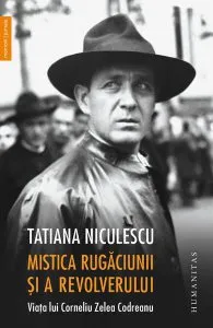 Mistica rugăciunii și a revolverului de Tatiana Niculescu
