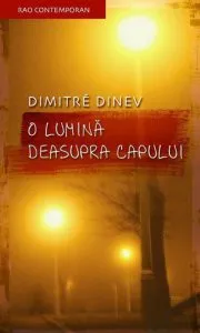O lumina deasupra capului de Dimitre Dinev