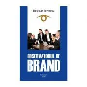 Observatorul de Brand de Bogdan Ionescu