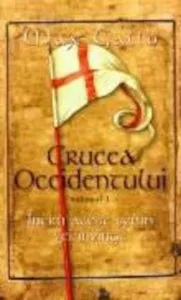 Parisul in rugaciune, Crucea Occidentului, Vol. 2 de Max Gallo