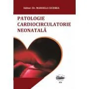 Patologie cardiocirculatorie neonatala de Manuela Cucerea