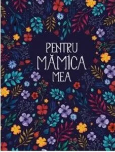 Pentru mamica mea 3
