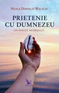 Prietenie cu Dumnezeu. Un dialog neobisnuit