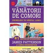 Primejdii in varful lumii (volumul 4 Vanatorii de comori) de James Patterson