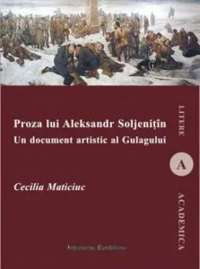 Proza lui Alexandr Soljenitin. Un document artistic al Gulagului de Cecilia Maticiuc