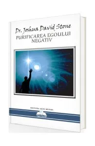 Purificarea egoului negativ de Joshua David Stone