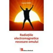 Radiatiile electromagnetice necesare omului de Lucian Sandu