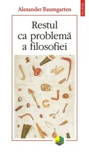 Restul ca problemă a filosofiei de Alexander Baumgarten