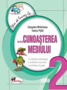 Stiu sa lucrez la... Cunoasterea mediului (fise clasa a II-a) de Tudora Pitila