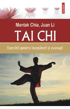Tai Chi. Exercitii pentru incepatori si avansati