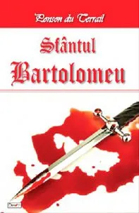 Tineretea regelui Henric 6/10 - Sfantul Bartolomeu de Ponson du Terrail
