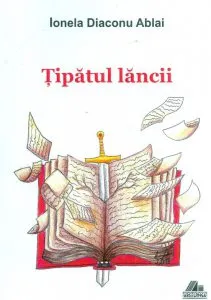 Tipatul lancii de Ionela Diaconu Ablai