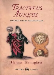 Tractatus Aureus - Tratatul de Aur al lui Hermes despre Piatra Filosofilor