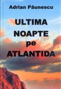Ultima noapte pe Atlantida de Adrian Paunescu