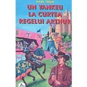 Un yankeu la curtea regelui Arthur. Colectia Piccolino
