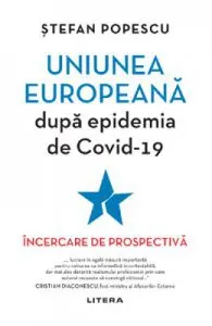 Uniunea Eurpeana dupa epidemia de Covid-19 de Stefan Popescu