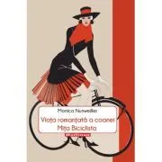 Viata romantata a coanei Mita Biciclista de Monica Nunweiller
