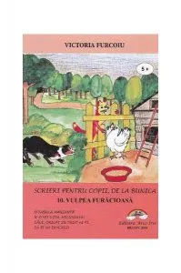 Vulpea furăcioasă. Scrieri pentru copii, de la bunica de Victoria Furcoiu