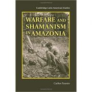 Warfare and Shamanism in Amazonia