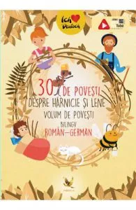 30 de povesti despre harnicie si lene. Editie romana-germana