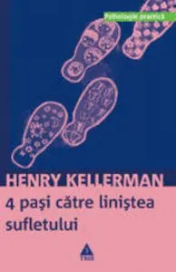 4 pasi catre linistea sufletului de Henry Kellerman