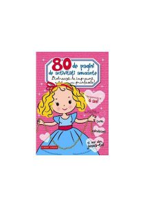 80 de pagini de activităţi amuzante. Distrează-te împreună cu prinţesele