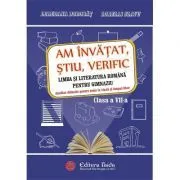 Am invatat, stiu, verific. Limba si literatura romana pentru gimnaziu (clasa a 7-a) de Lorelai Slavu