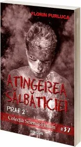 Atingerea sălbăticiei. Seria Praf (Vol.2) de Florin Purluca