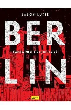 Berlin Vol.1: Oras de piatra de Jason Lutes