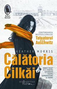 Calatoria Cilkai. Continuarea bestsellerului Tatuatorul de la Auschwitz. Roman bazat pe o poveste adevarata despre supravietuire si iubire