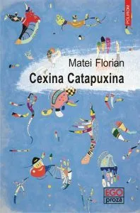 Cexina Catapuxina de Matei Florian