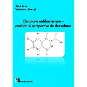 Chinolone antibacteriene – evolutie si perspective de dezvoltare de Aura Rusu