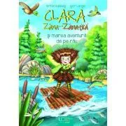 Clara Zana-Zanatica si marea aventura de pe rau de Britta Sabbag
