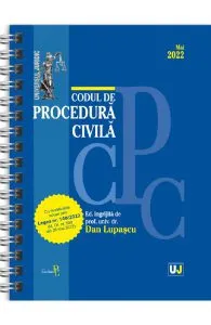 Codul de procedura civila. Mai 2022 de Dan Lupascu