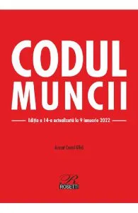 Codul muncii Ed.14 Act. 9 ianuarie 2022 de Costel Gilca
