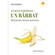 Cum sa satisfaci un barbat. Ghid pentru femeile puternice