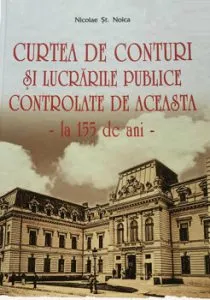 Curtea de Conturi si lucrarile publice controlate de aceasta - la 155 de ani - de Nicolae St. Noica